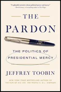 The Pardon: The Politics of Presidential Mercy