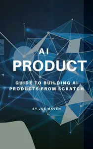 AI Product: Guide to Building AI Products from Scratch