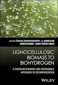 Lignocellulosic Biomass to Biohydrogen: A Circular Economy and Sustainable Approach to Decarbonization