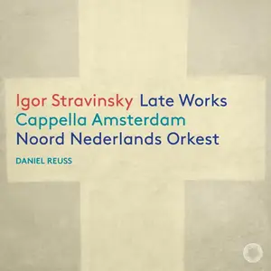 Cappella Amsterdam - Igor Stravinsky: Late Works (2026) [Official Digital Download 24/96]