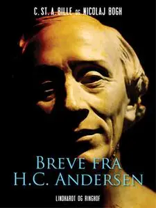 «Breve fra H.C. Andersen» by Nikolaj Bøgh,C. St. A. Bille