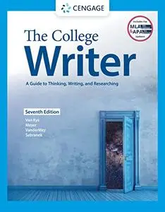 The College Writer: A Guide to Thinking, Writing, and Researching, 7th Edition