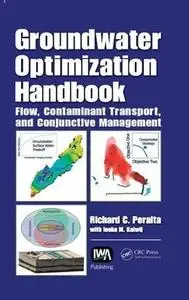 Groundwater Optimization Handbook: Flow, Contaminant Transport, and Conjunctive Management