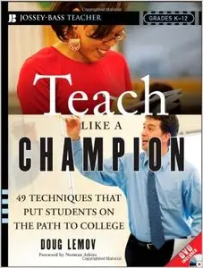 Teach Like a Champion: 49 Techniques that Put Students on the Path to College (Repost)