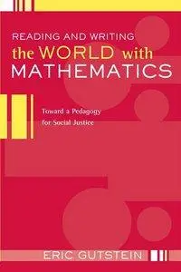 Reading And Writing The World With Mathematics: Toward a Pedagogy for Social Justice (repost)