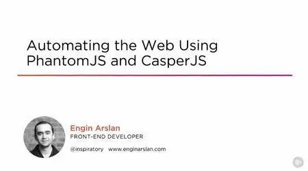 Automating the Web Using PhantomJS and CasperJS