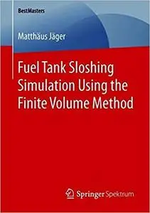 Fuel Tank Sloshing Simulation Using the Finite Volume Method