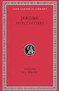 Jerome: Select Letters (Loeb Classical Library No. 262)