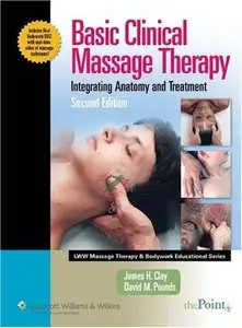Basic Clinical Massage Therapy: Integrating Anatomy and Treatment (Repost)