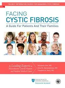 Facing Cystic Fibrosis: A Guide For Patients and Their Families