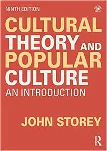 Cultural Theory and Popular Culture: An Introduction Ed 9