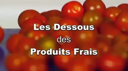(Fr5) Les dessous des produits frais (2012)