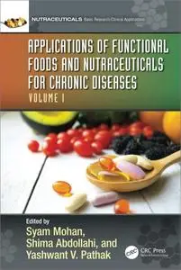 Applications of Functional Foods and Nutraceuticals for Chronic Diseases: Volume 1