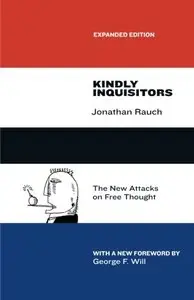 Kindly Inquisitors: The New Attacks on Free Thought, Expanded Edition (repost)