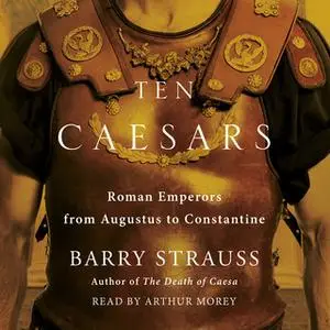 «Ten Caesars» by Barry Strauss