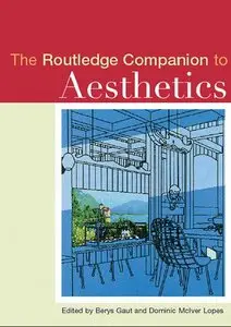 The Routledge Companion to Aesthetics (Routledge Philosophy Companions) (Repost)