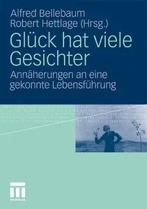 Glück hat viele Gesichter: Annäherungen an eine gekonnte Lebensführung (repost)