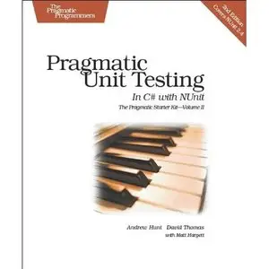Pragmatic Unit Testing in C# with NUnit, 2nd Edition (Pragmatic Starter Kit Series, Vol. 2) by Andy Hunt