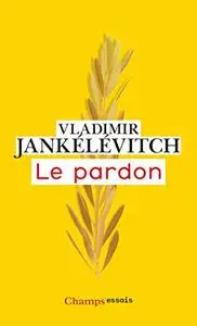 Le pardon de Vladimir Jankélévitch