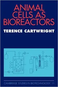 Animal Cells as Bioreactors (Cambridge Studies in Biotechnology)