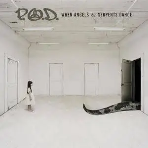 P.O.D. - When Angels & Serpents Dance (2008)