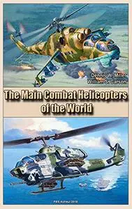 The Main Combat Helicopters of the World: Weapons and Air Forces of the World