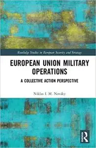 European Union Military Operations: A Collective Action Perspective