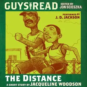 «Guys Read: The Distance» by Jacqueline Woodson
