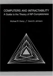 Computers and Intractability: A Guide to the Theory of NP-Completeness (Repost)
