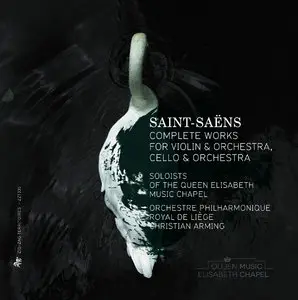 Camille Saint-Saens - Complete Works for Violin and Orchestra & Cello and Orchestra (2013) [Official Digital Download  24/88]