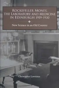 Rockefeller Money, the Laboratory and Medicine in Edinburgh 1919-1930