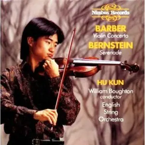 Samuel Barber - Violin Concerto, op.14 & Leonard Bernstein - Serenade (Hu Kun -violin)