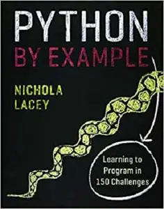 Python by Example: Learning to Program in 150 Challenges