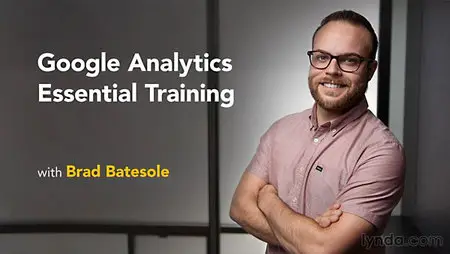 Lynda - Google Analytics Essential Training (updated Apr 28, 2017)