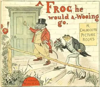 «A Frog He Would A-Wooing Go» by Randolph Caldecott