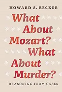 What About Mozart? What About Murder?: Reasoning From Cases