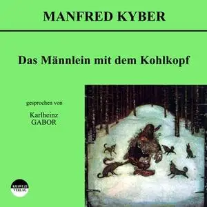 «Das Männlein mit dem Kohlkopf» by Manfred Kyber