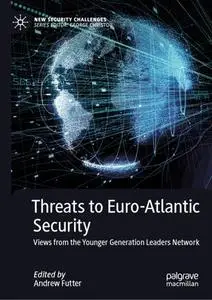 Threats to Euro-Atlantic Security: Views from the Younger Generation Leaders Network