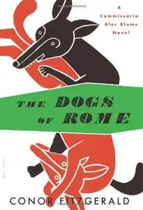 The Dogs of Rome: A Commissario Alec Blume Novel