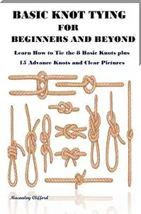 Basic Knot Tying For Beginners And Beyond