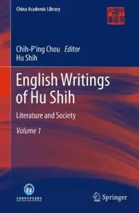 English Writings of Hu Shih: Literature and Society. Volume 1