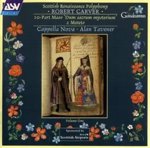 Robert CARVER. Missa Dum sacrum mysterium - O bone Jesu / Cappella Nova - The Sixteen