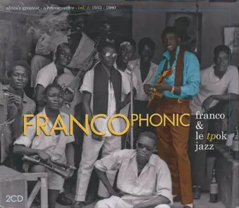 Franco & Le TPOK Jazz - Francophonic. Africa's Greatest: A Retrospective Vol.1 & 2 1953-1989 (2009) [2+2CD] {Sterns Music}