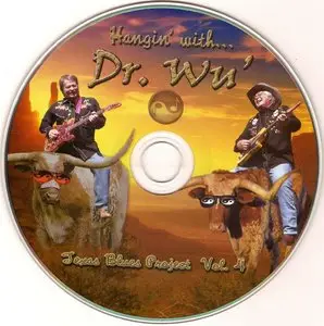 Dr. Wu' ...And Friends - Hangin' With Dr. Wu': Texas Blues Project, Vol. 4 (2013)