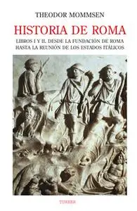 «Historia de Roma. Libros I y II» by Theodor Mommsen