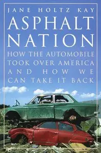 Asphalt Nation: How the Automobile Took Over America and How We Can Take It Back (repost)