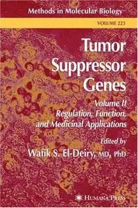 Tumor Suppressor Genes: Volume 2: Regulation, Function, and Medicinal Applications