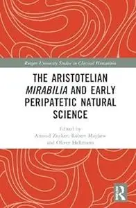 The Aristotelian Mirabilia and Early Peripatetic Natural Science