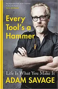 Every Tool's a Hammer: Life Is What You Make It (Repost)