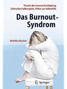Das Burnout-Syndrom: Theorie der inneren Erschöpfung - Zahlreiche Fallbeispiele - Hilfen zur Selbsthilfe (Auflage: 5) [Repost]
